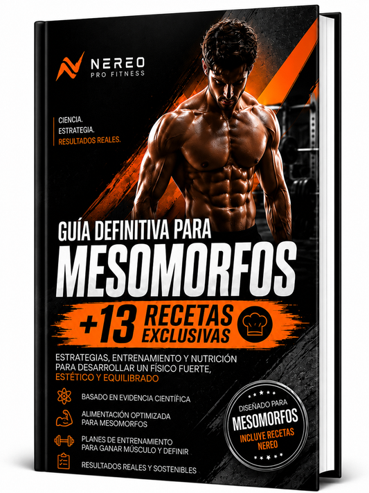 Guía Definitiva para Mesomorfos + 13 Recetas Exclusivas | NEREO PRO FITNESS